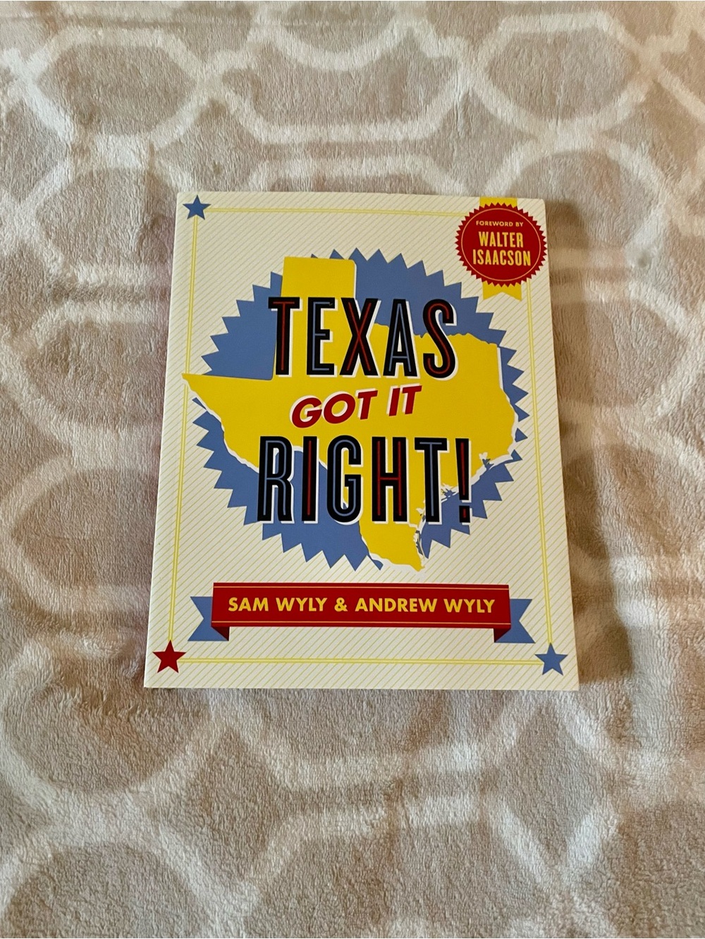 Texas Got It Right! Paperback Book - Yellow & Blue Cover